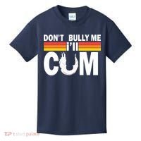 Don't Bully Me I'll Come Kids T-Shirt thumb 0