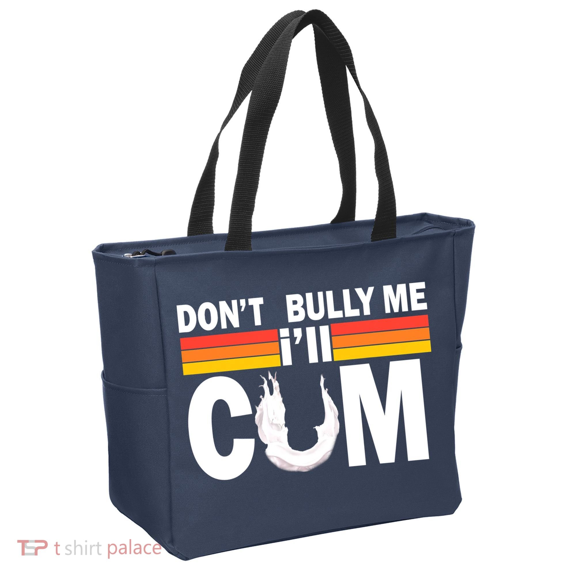 Don't Bully Me I'll Come Tote Bag