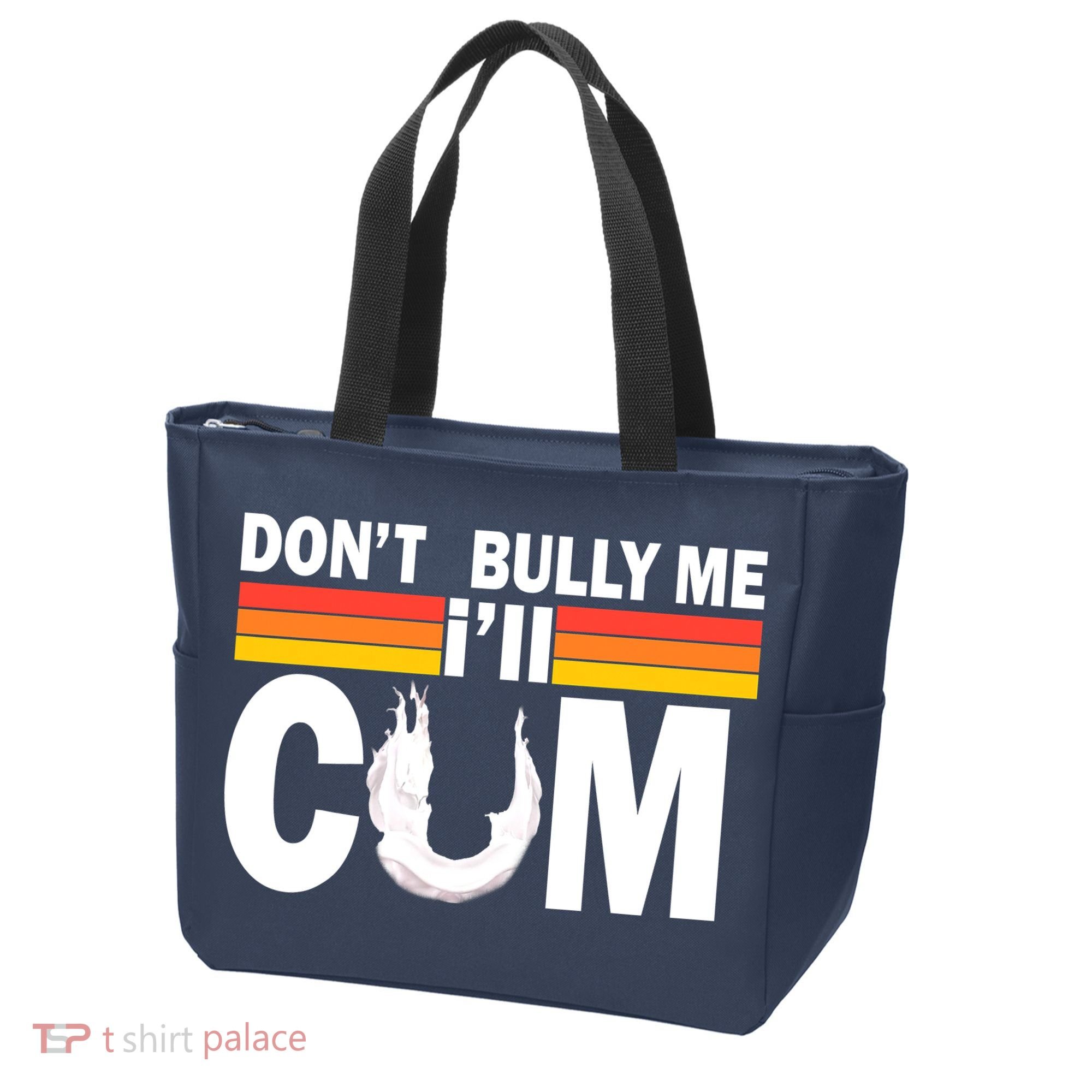 Don't Bully Me I'll Come Tote Bag