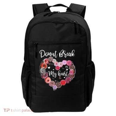 Donut Break My Heart Valentine's Day And For Donuts Great Gift Backpack