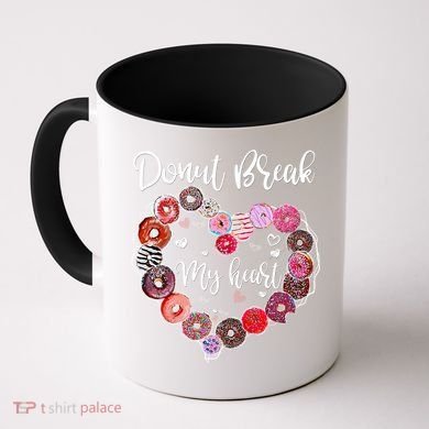Donut Break My Heart Valentine's Day And For Donuts Great Gift Coffee Mug