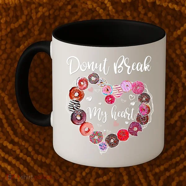 Donut Break My Heart Valentine's Day And For Donuts Great Gift Coffee Mug