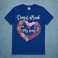 Donut Break My Heart Valentine's Day And For Donuts Great Gift T-Shirt thumb 5