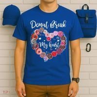 Donut Break My Heart Valentine's Day And For Donuts Great Gift T-Shirt thumb 6