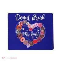 Donut Break My Heart Valentine's Day And For Donuts Great Gift Mousepad thumb 0