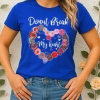 Donut Break My Heart Valentine's Day And For Donuts Great Gift Women's T-Shirt thumb 2