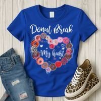 Donut Break My Heart Valentine's Day And For Donuts Great Gift Women's T-Shirt thumb 3