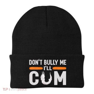 Don't Bully Me I'll Come, Dont Bully Me Ill Come Beanie