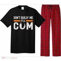 Don't Bully Me I'll Come, Dont Bully Me Ill Come Pajama Set thumb 0