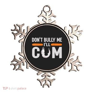 Don't Bully Me I'll Come, Dont Bully Me Ill Come Ornament