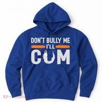 Don't Bully Me I'll Come, Dont Bully Me Ill Come Hoodie thumb 0