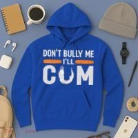 Don't Bully Me I'll Come, Dont Bully Me Ill Come Hoodie thumb 3