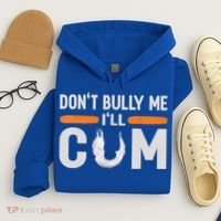 Don't Bully Me I'll Come, Dont Bully Me Ill Come Hoodie thumb 4