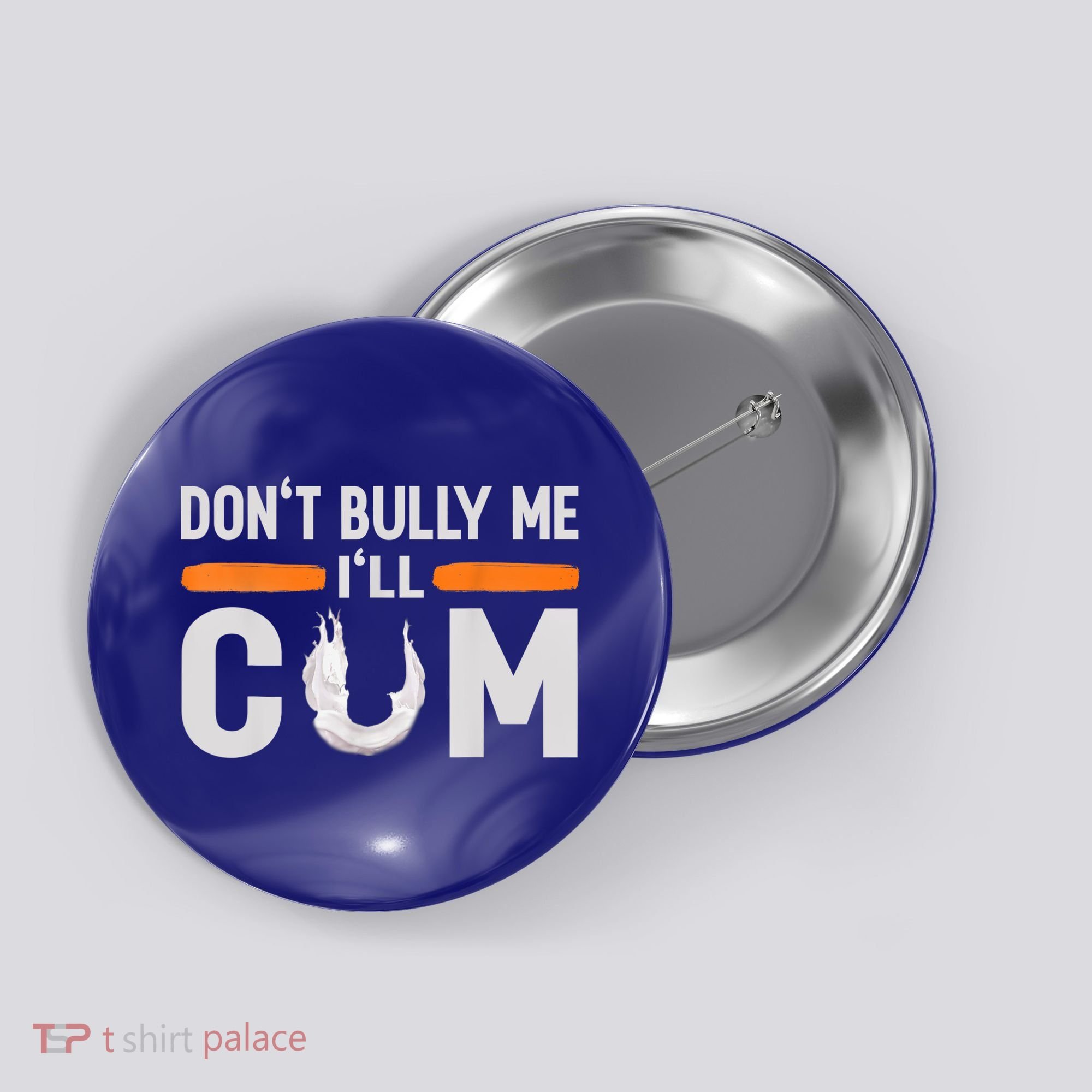 Don't Bully Me I'll Come, Dont Bully Me Ill Come Button