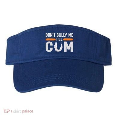 Don't Bully Me I'll Come, Dont Bully Me Ill Come Visor