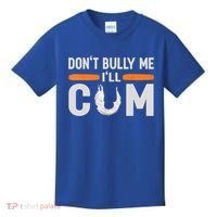 Don't Bully Me I'll Come, Dont Bully Me Ill Come Kids T-Shirt thumb 0