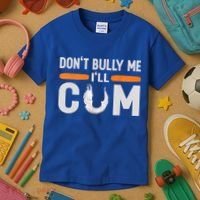 Don't Bully Me I'll Come, Dont Bully Me Ill Come Kids T-Shirt thumb 3