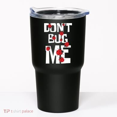 Don't Bug Me Entomophile Entomology Zoology Ladybug Tumbler