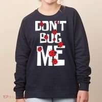 Don't Bug Me Entomophile Entomology Zoology Ladybug Women's Sweatshirt thumb 0