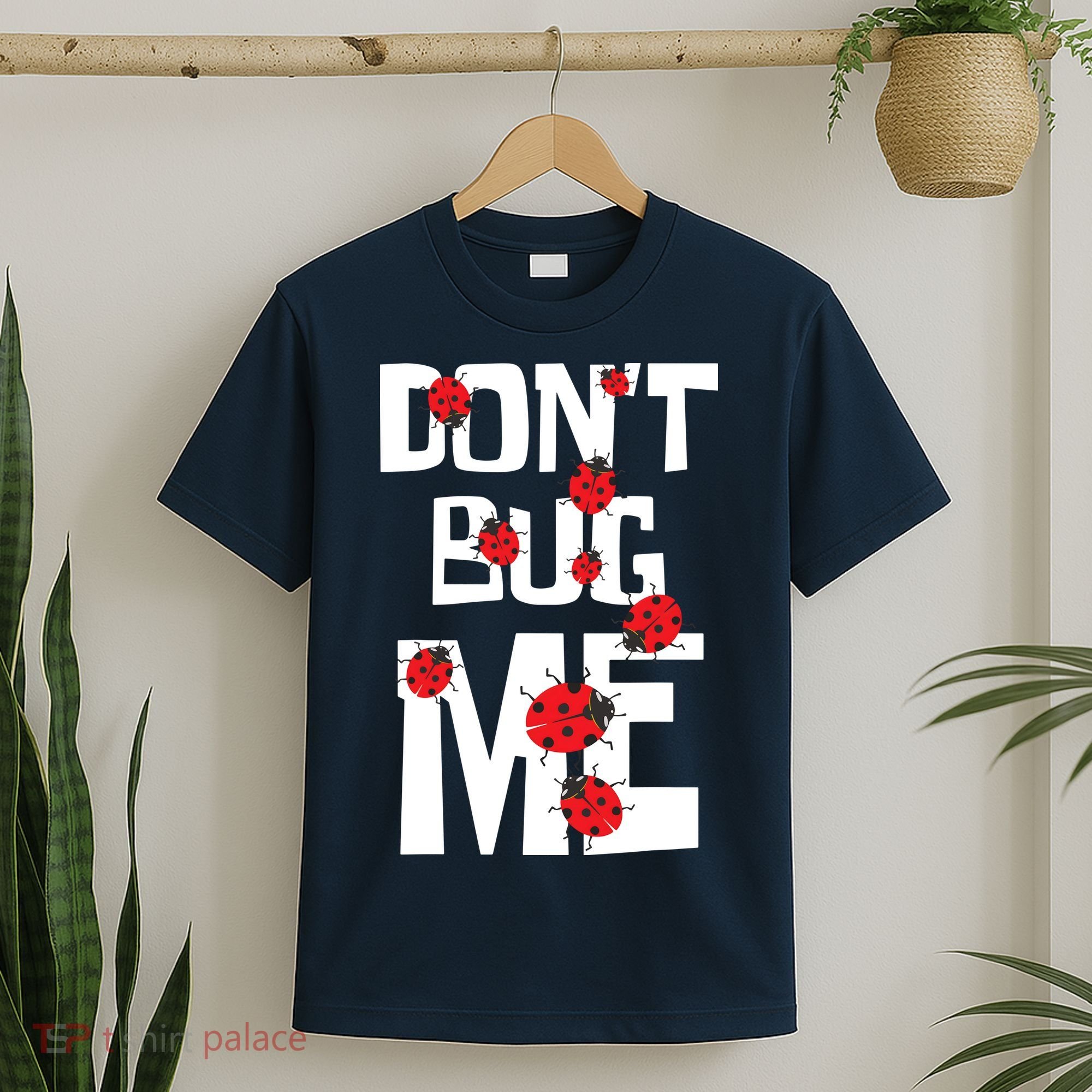 Don't Bug Me Entomophile Entomology Zoology Ladybug T-Shirt
