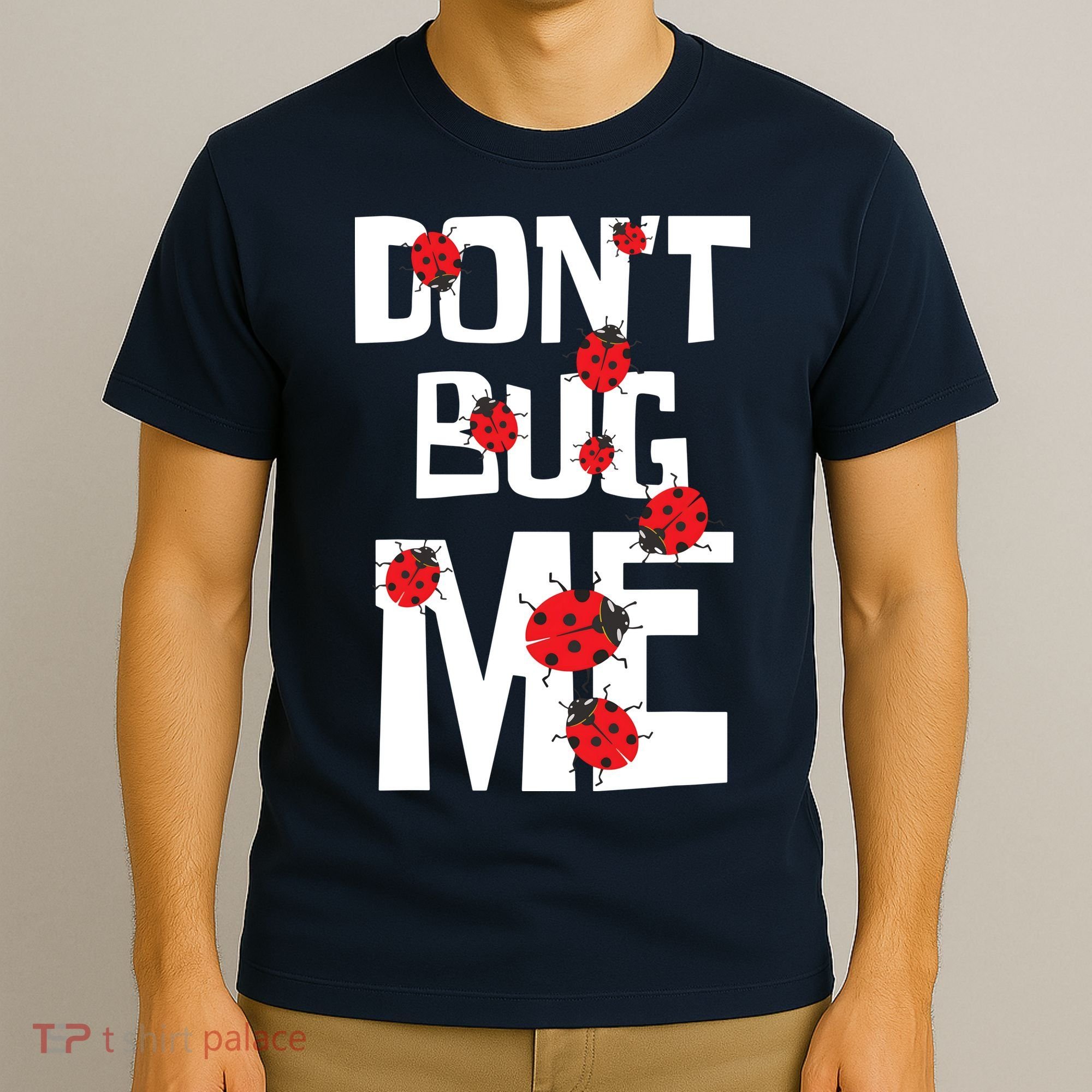 Don't Bug Me Entomophile Entomology Zoology Ladybug T-Shirt