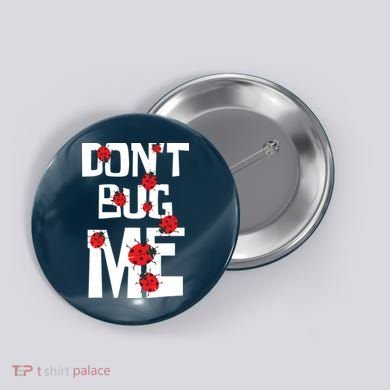 Don't Bug Me Entomophile Entomology Zoology Ladybug Button