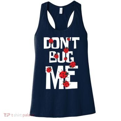 Don't Bug Me Entomophile Entomology Zoology Ladybug Women's Tank Top