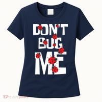 Don't Bug Me Entomophile Entomology Zoology Ladybug Women's T-Shirt thumb 0