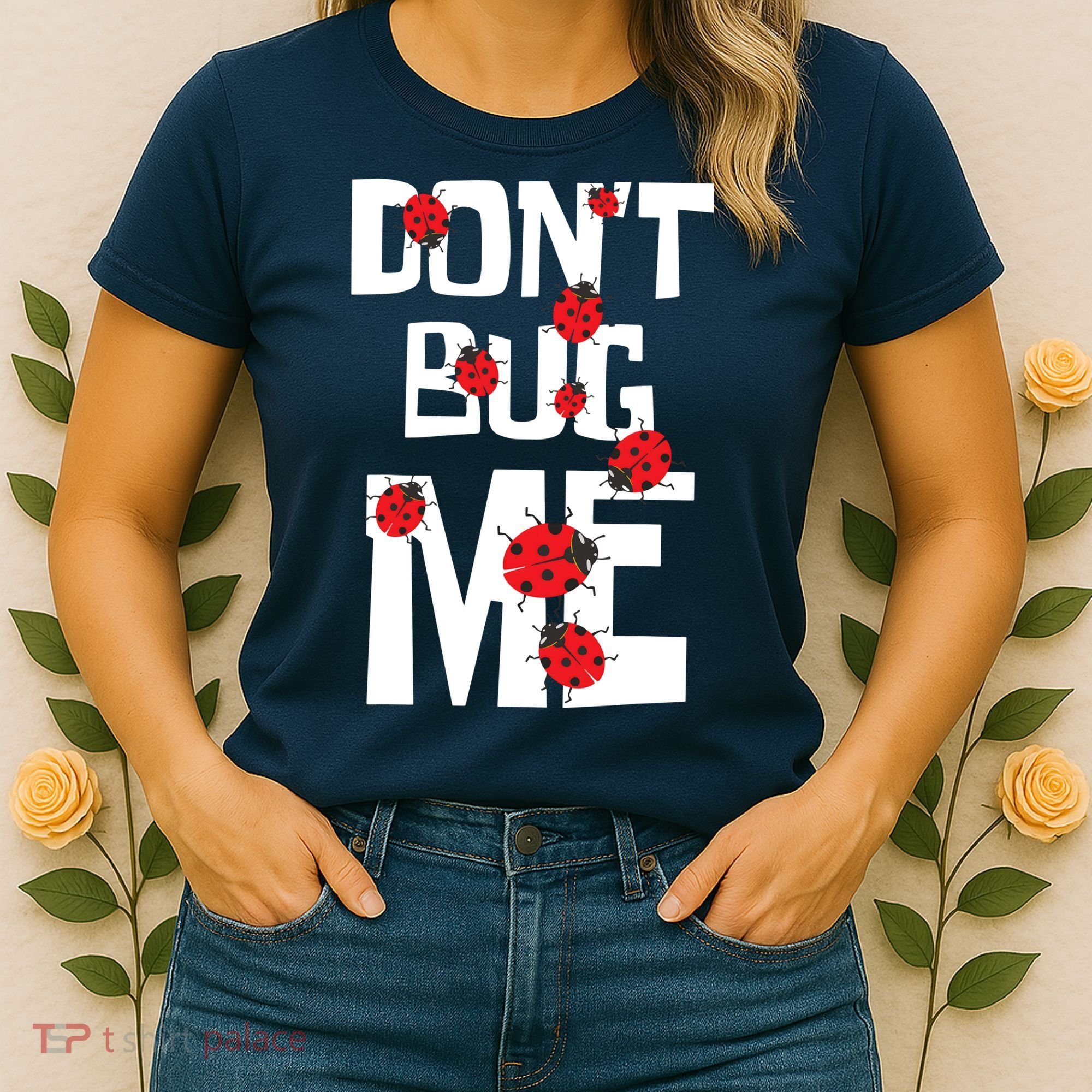 Don't Bug Me Entomophile Entomology Zoology Ladybug Women's T-Shirt