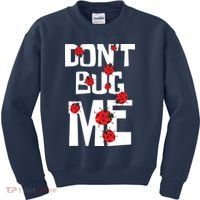 Don't Bug Me Entomophile Entomology Zoology Ladybug Kids Sweatshirt thumb 0