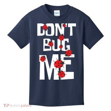 Don't Bug Me Entomophile Entomology Zoology Ladybug Kids T-Shirt