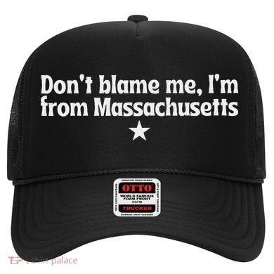 DonT Blame Me IM From Massachusetts Rights Feminist Hat