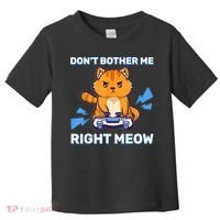 Don't Bother Me Right Meow Gaming Kawaii Gamer Anime Cat Toddler T-Shirt thumb 0