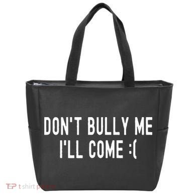 DonT Bully Me ILl Come Funny Sarcastic Meme Tote Bag