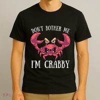 Don't Bother Me I'm Crabby Crab Lover Pun Cranky T-Shirt thumb 3