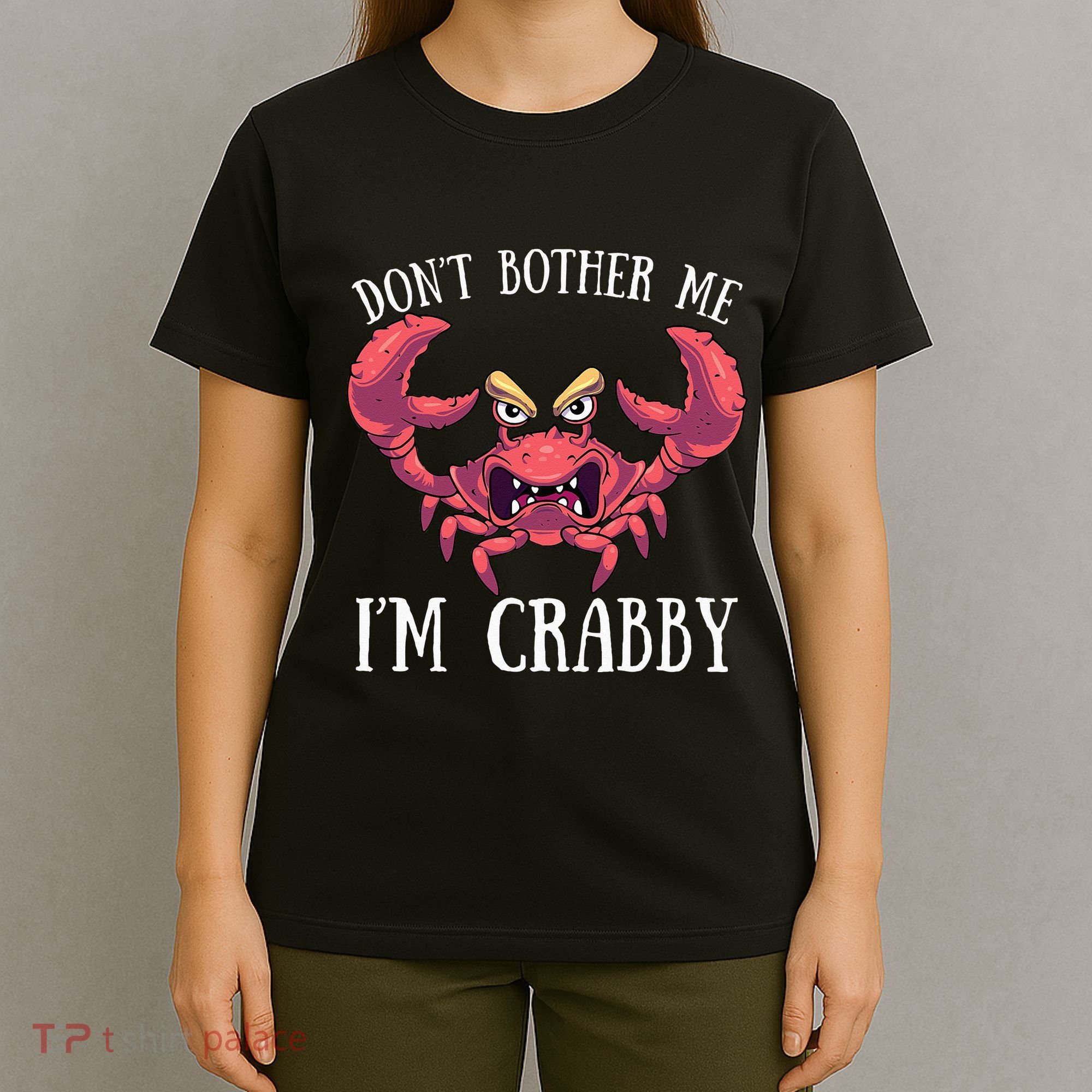 Don't Bother Me I'm Crabby Crab Lover Pun Cranky T-Shirt