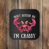 Don't Bother Me I'm Crabby Crab Lover Pun Cranky Coaster thumb 0