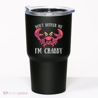 Don't Bother Me I'm Crabby Crab Lover Pun Cranky Tumbler thumb 0