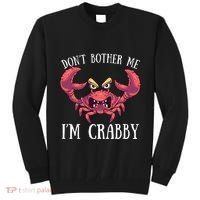Don't Bother Me I'm Crabby Crab Lover Pun Cranky Tall Sweatshirt thumb 0