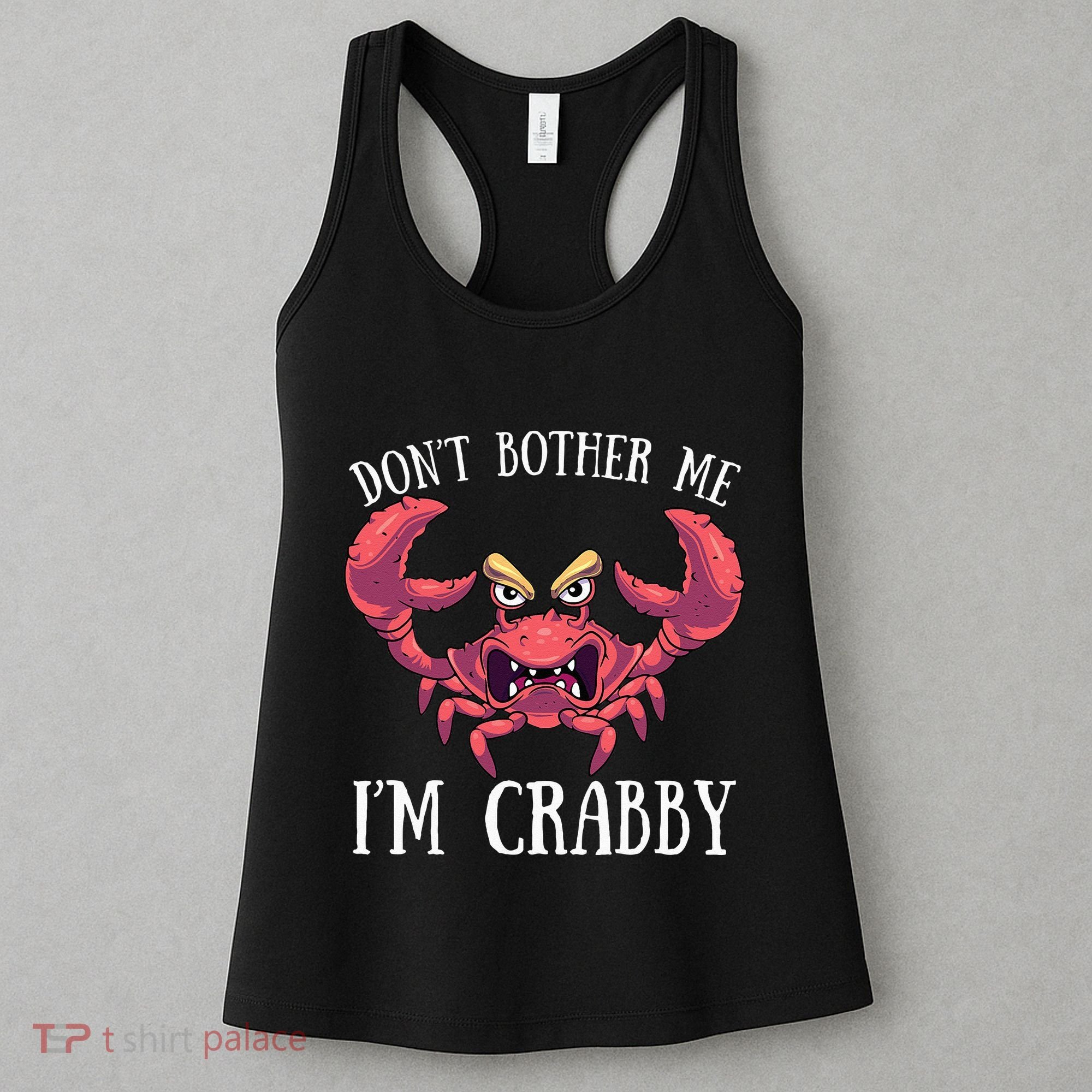 Don't Bother Me I'm Crabby Crab Lover Pun Cranky Women's Tank Top