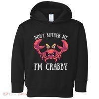 Don't Bother Me I'm Crabby Crab Lover Pun Cranky Toddler Hoodie thumb 0