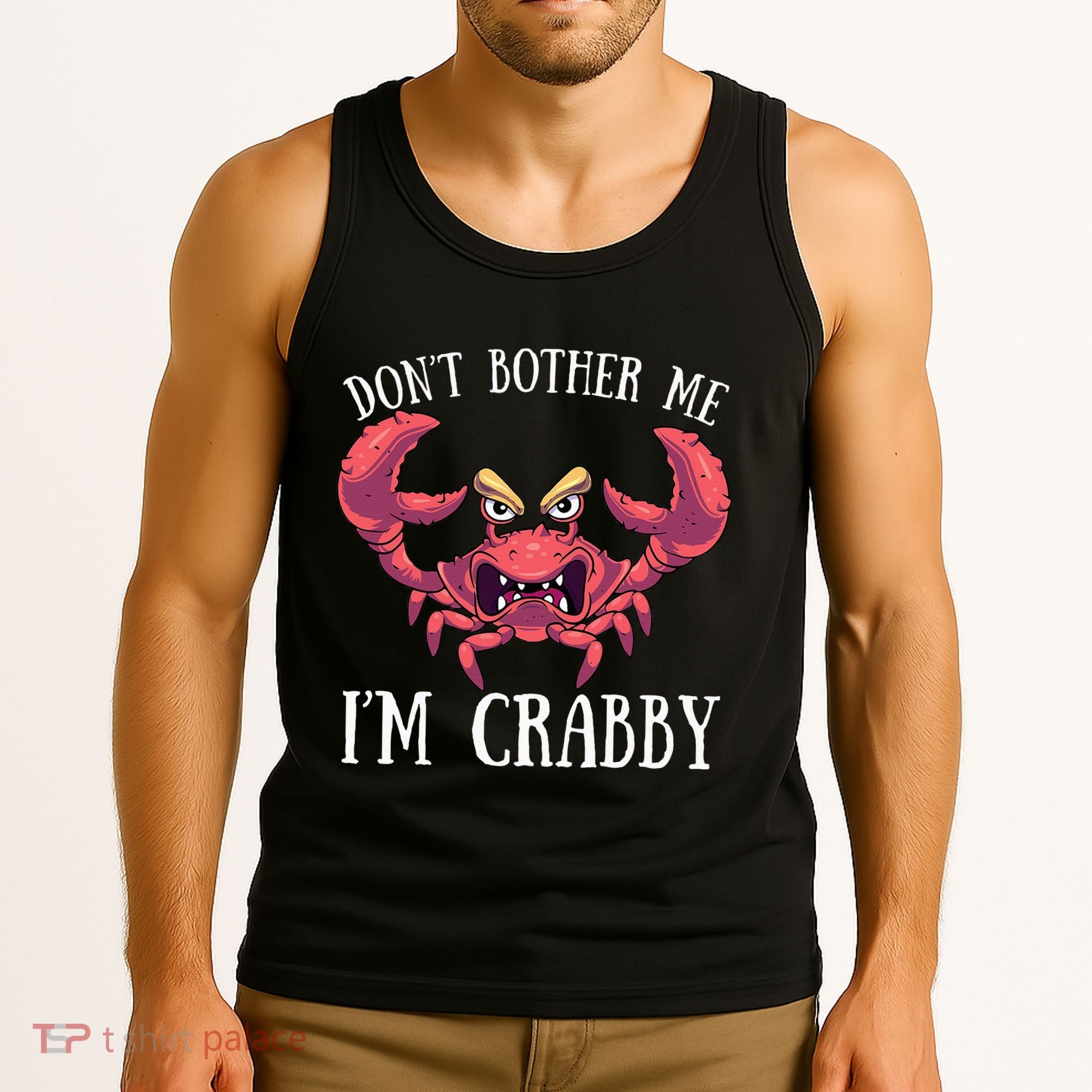 Don't Bother Me I'm Crabby Crab Lover Pun Cranky Tank Top