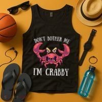 Don't Bother Me I'm Crabby Crab Lover Pun Cranky Tank Top thumb 4