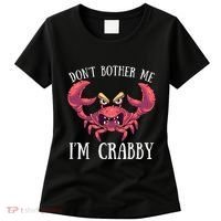 Don't Bother Me I'm Crabby Crab Lover Pun Cranky Women's T-Shirt thumb 0