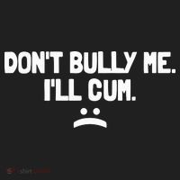 Don't Bully Me I'll Cum Funny Saying Hat thumb 2