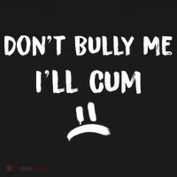 Dont Bully Me Ill Cum Funny Humor Anti Bullying Women's Tank Top thumb 5