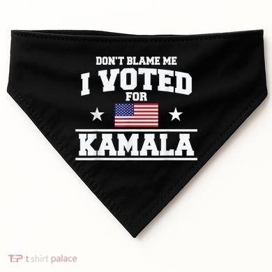 Dont Blame Me I Voted For Kamala Pro Harris Supporter USA-Made Doggie Bandana