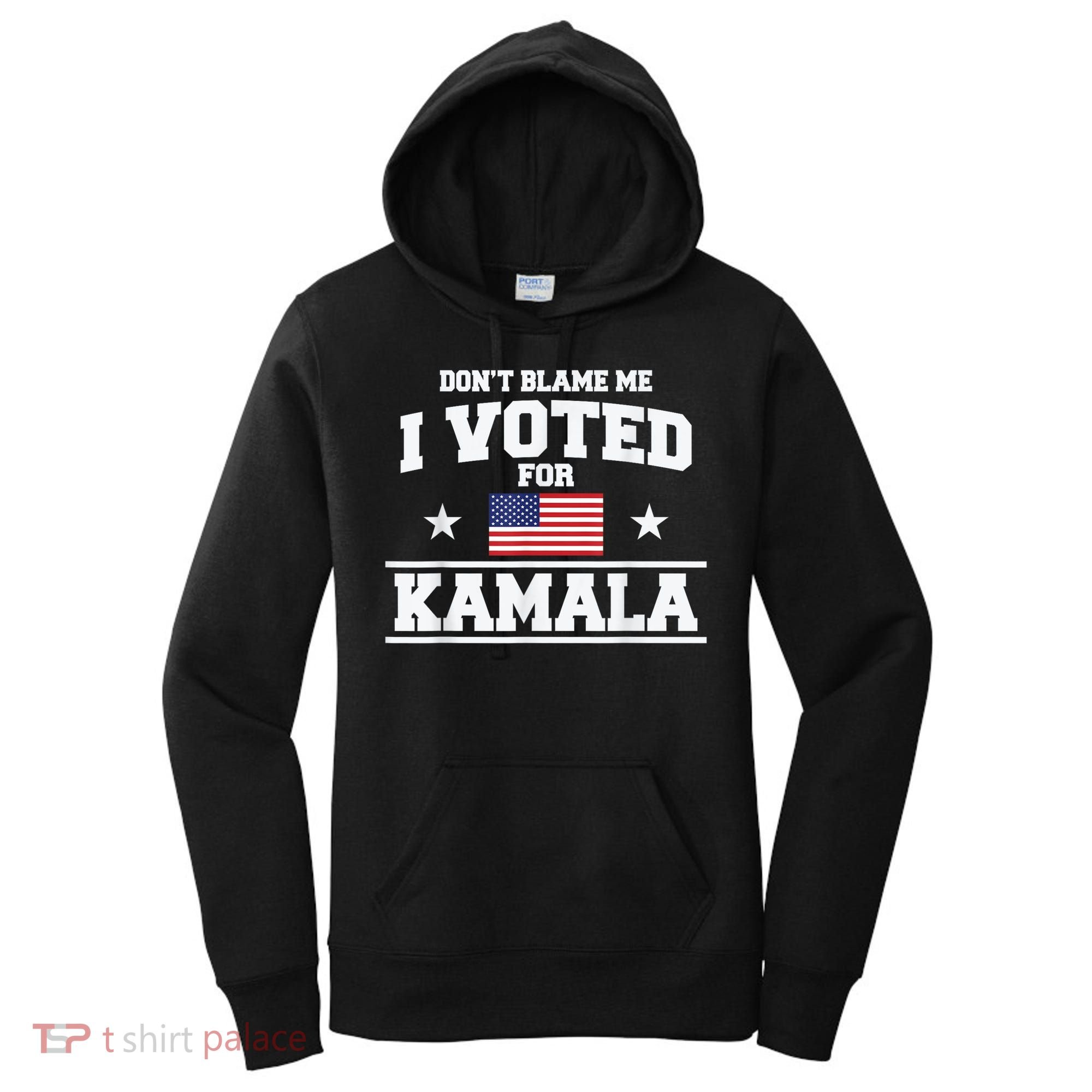 Dont Blame Me I Voted For Kamala Pro Harris Supporter Women's Hoodie