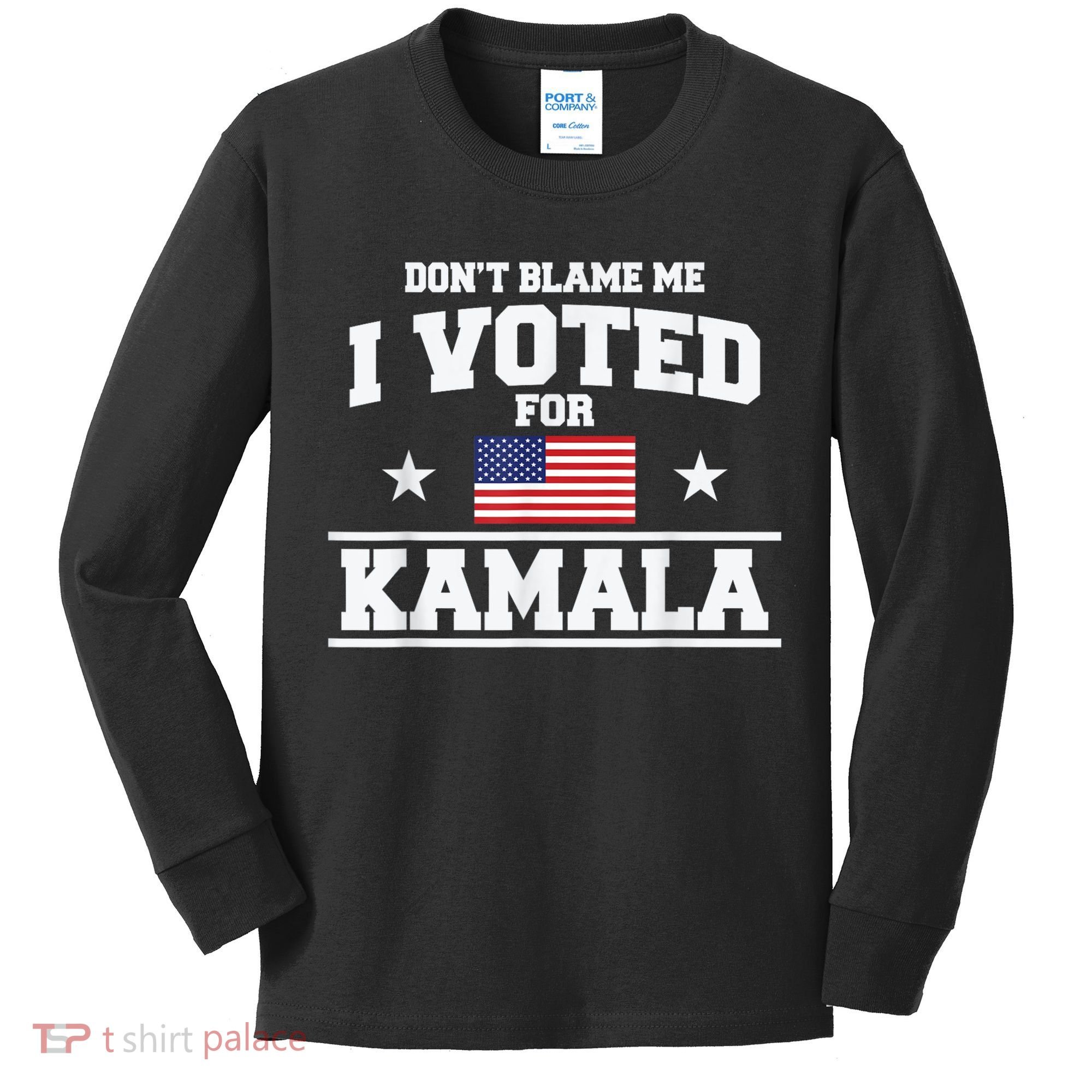 Dont Blame Me I Voted For Kamala Pro Harris Supporter Kids Long Sleeve Shirt