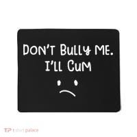 Dont Bull Me Ill Come Funny Sarcastic Mousepad thumb 0